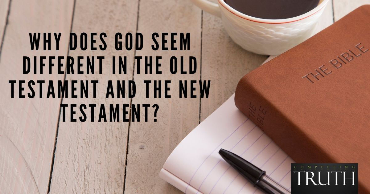 why-does-god-seem-different-in-the-old-testament-and-the-new-testament