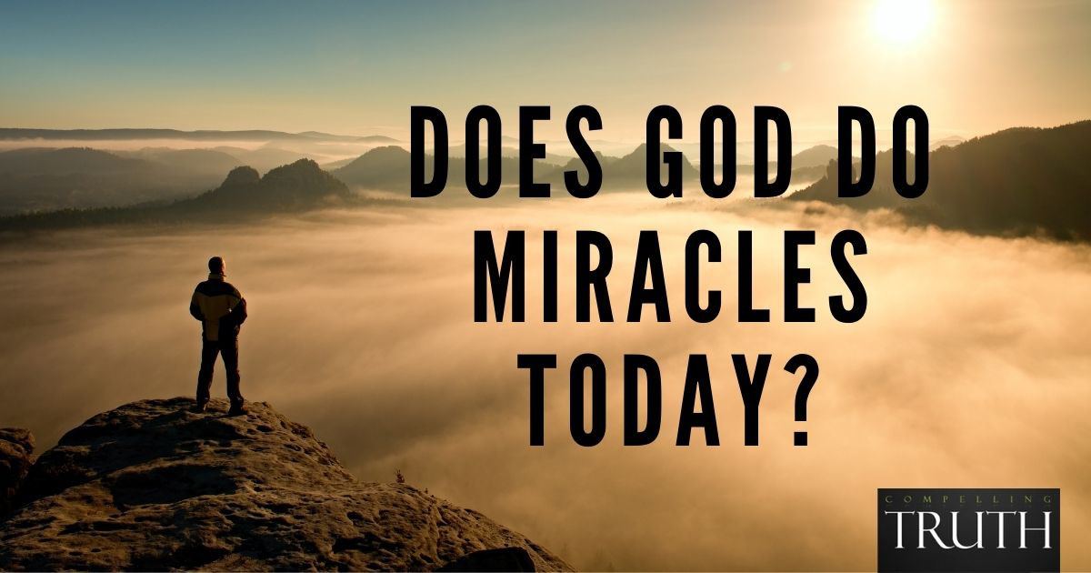 Does God do miracles today?