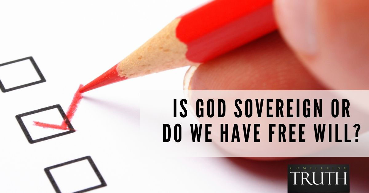 Is God sovereign or do we have free will?