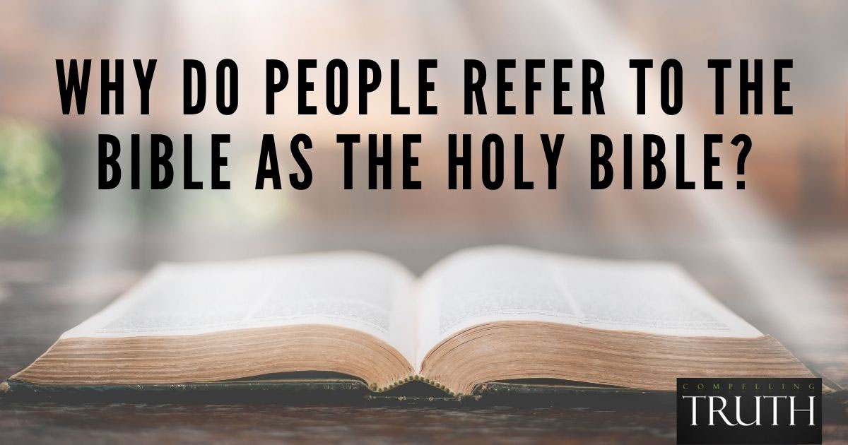 Why do people refer to the Bible as the Holy Bible?