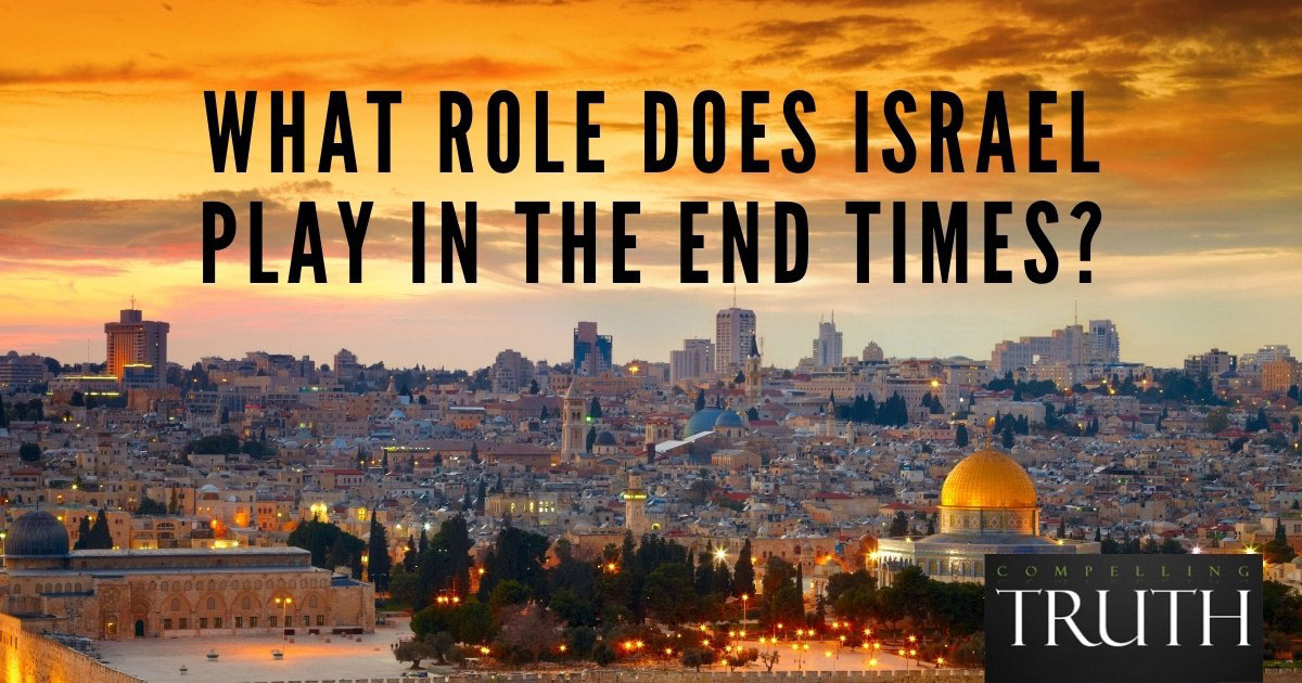 What role does Israel play in the end times? Do the events in Israel