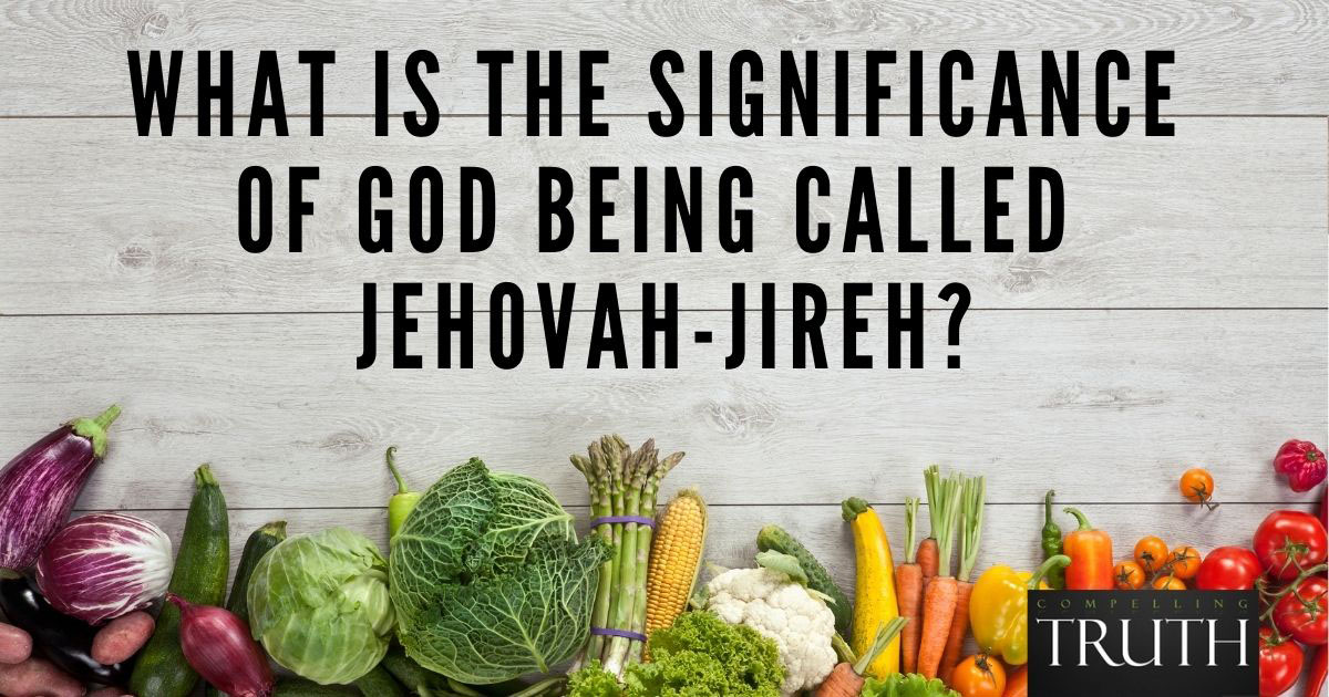 what-is-the-significance-of-god-being-called-jehovah-jireh