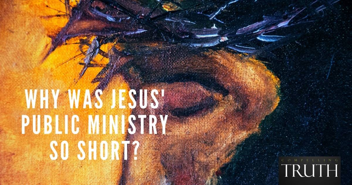 Why Was Jesus Public Ministry So Short