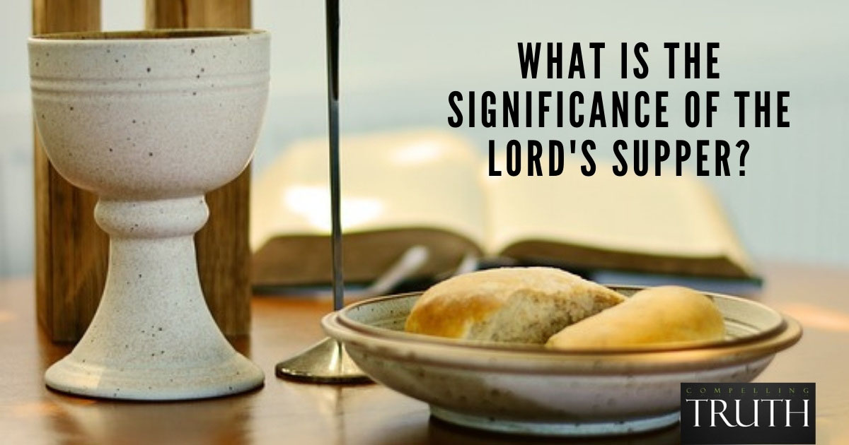 What Is The Significance Of The Lords Supper