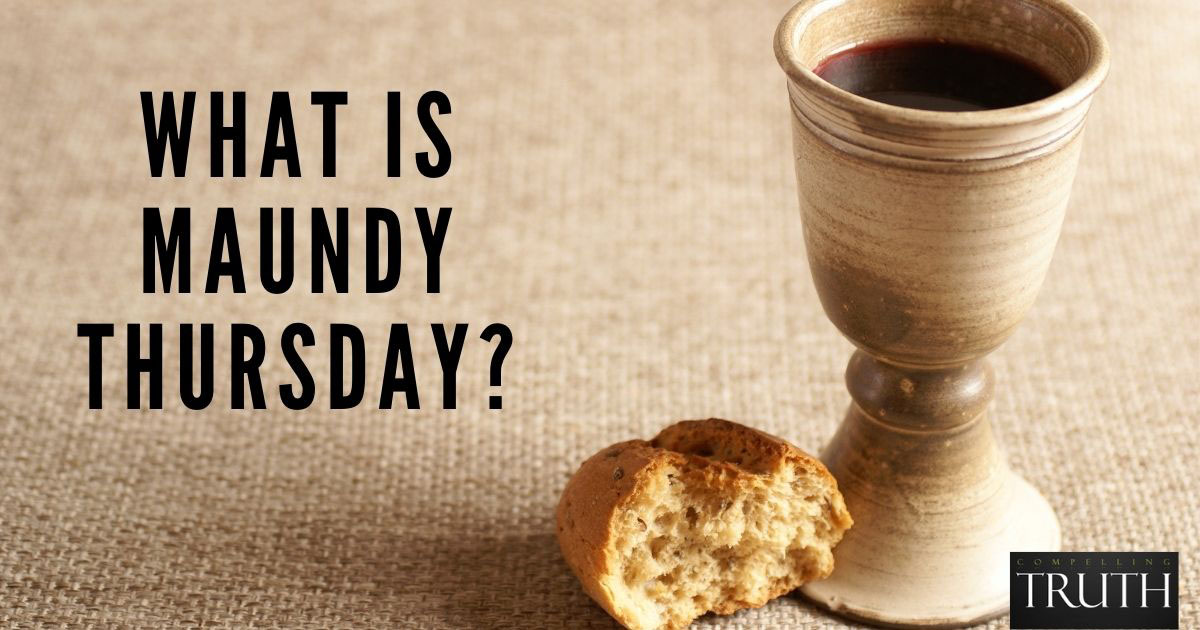 Maundy Thursday What is it?