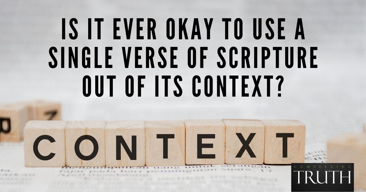 Is it ever okay to use a single verse of Scripture out of its context?