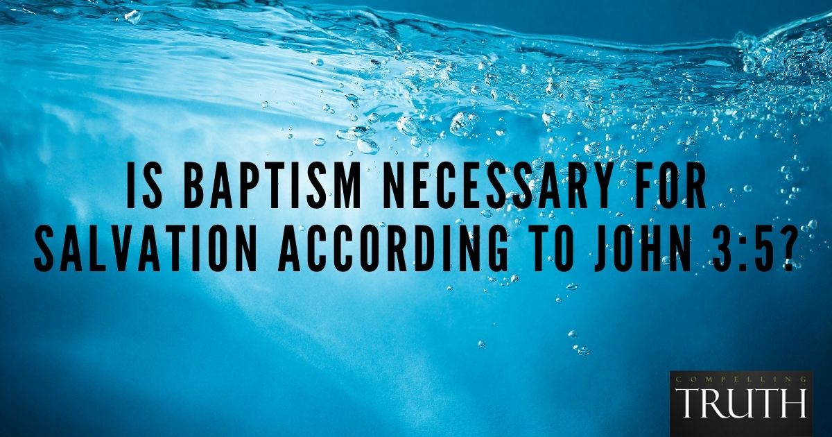 is-baptism-necessary-for-salvation-according-to-john-3-5