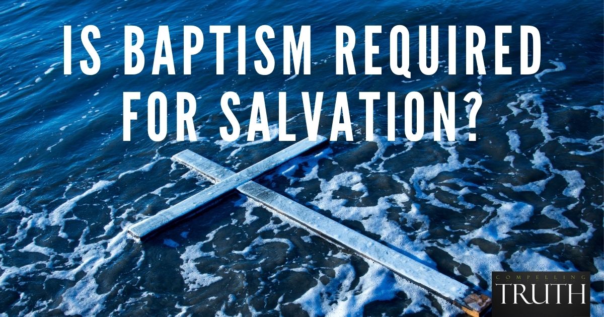 Is Baptism Required For Salvation 