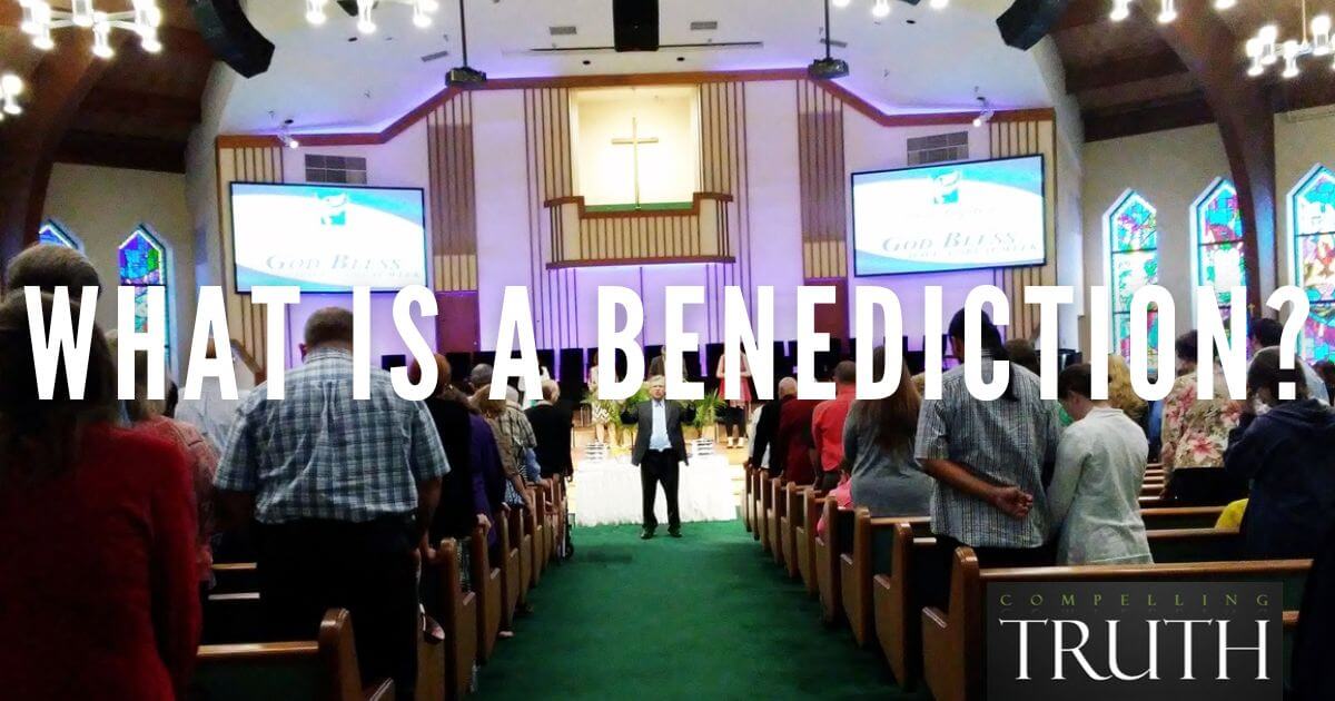 What is a benediction? What are some of the benedictions in the Bible?