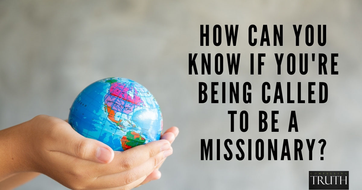 how-do-i-know-if-i-m-called-to-be-a-missionary