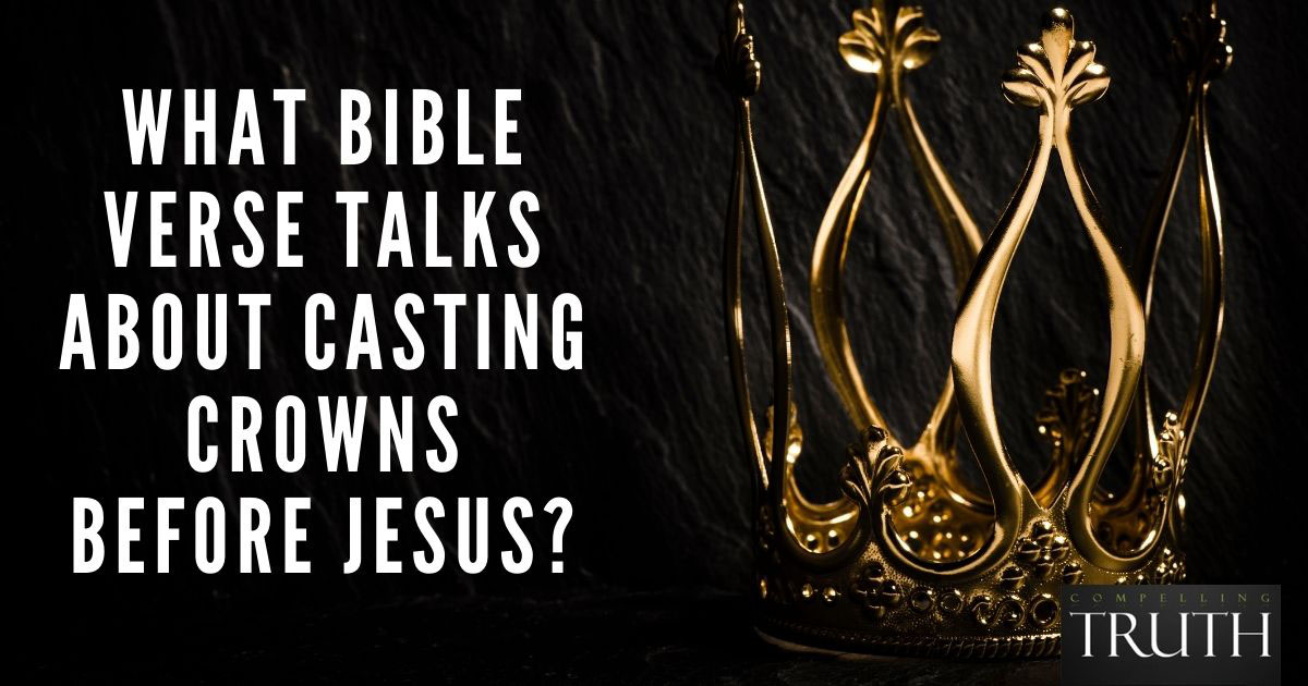 What Bible Verse Talks About Casting Crowns Before Jesus 