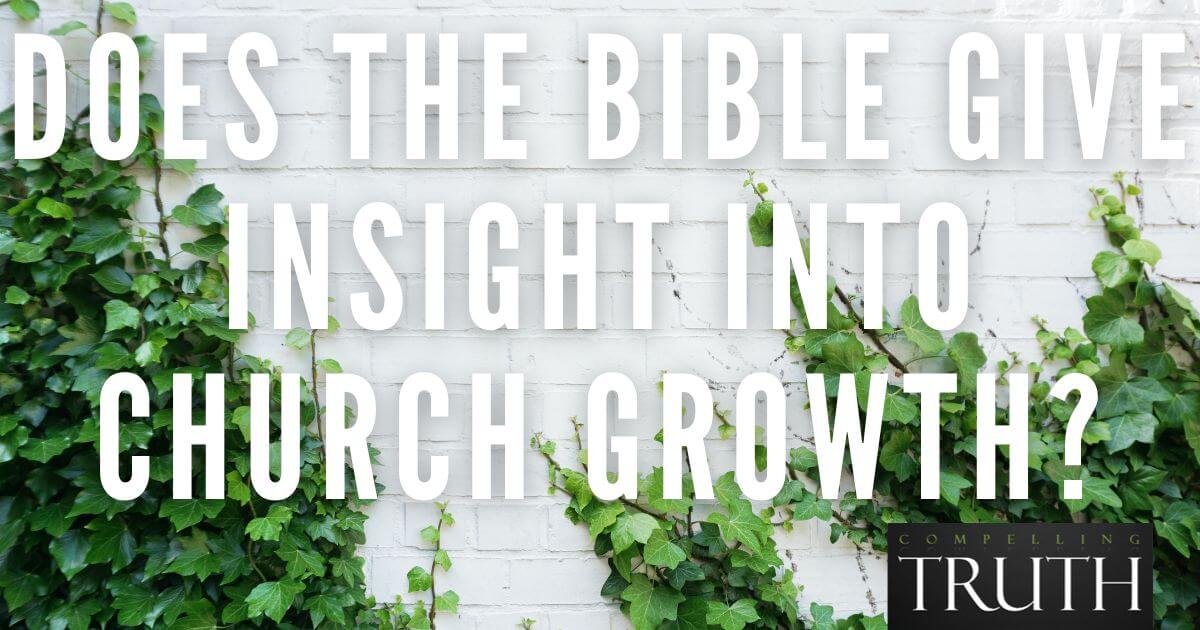 Does The Bible Give Insight Into Church Growth?