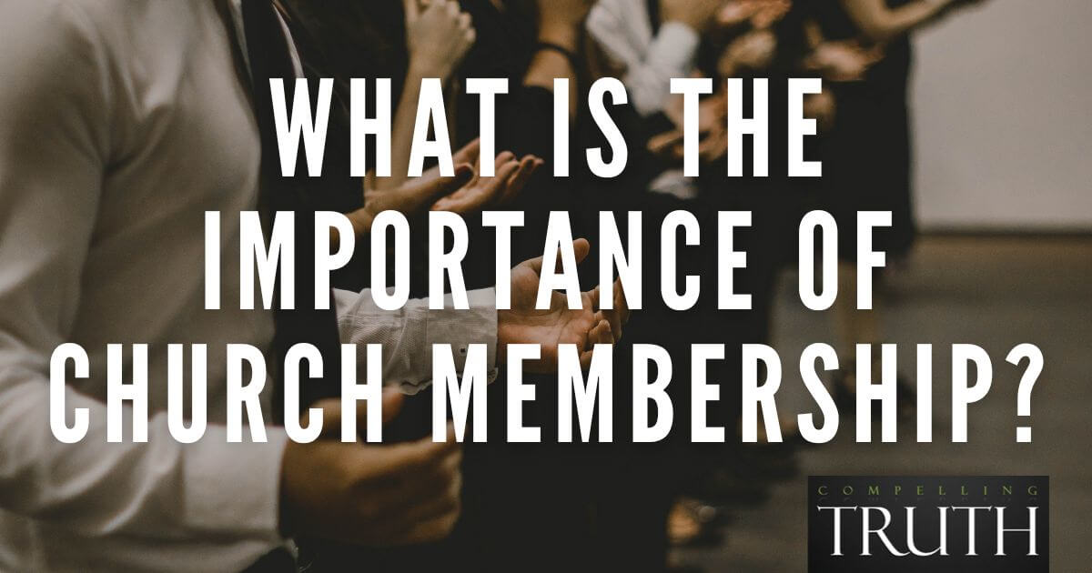 What is the importance of church membership?