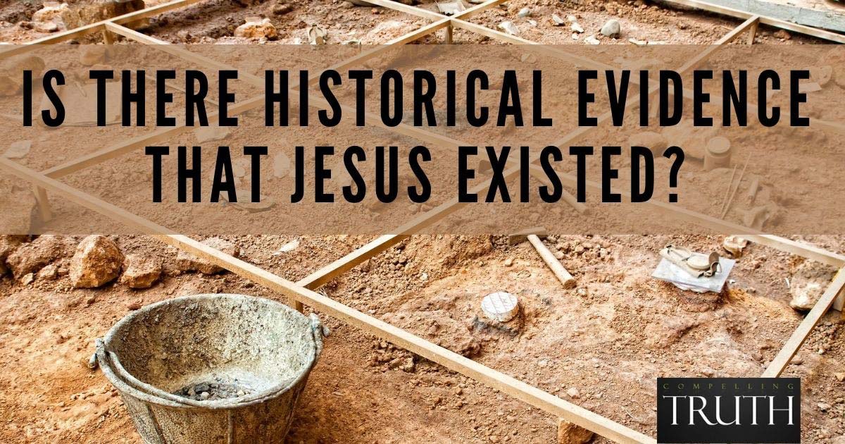 Did Jesus Exist Is There Historical Evidence That Jesus Existed