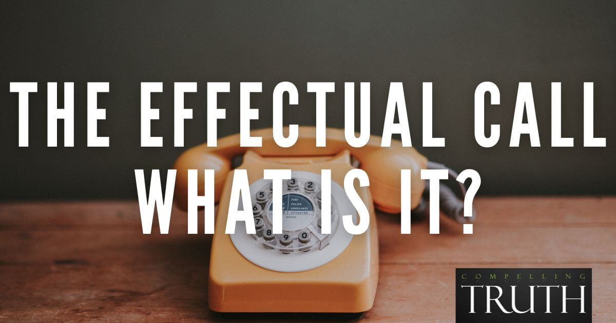 the-effectual-calling-call-what-is-it