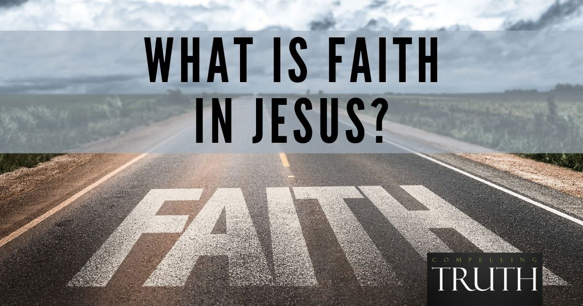 Download What Is Faith In Jesus What Does It Mean To Have Faith In Jesus