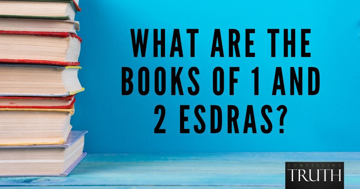 The Books Of 1 And 2 Esdras What Are They