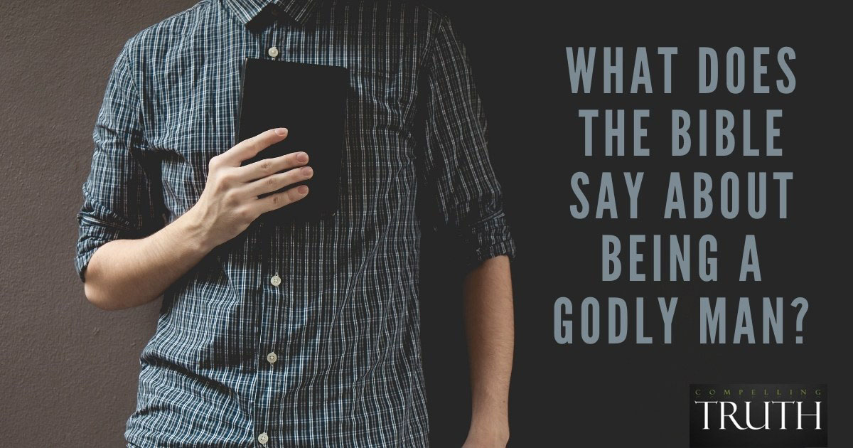 What does the Bible say about being a godly man?