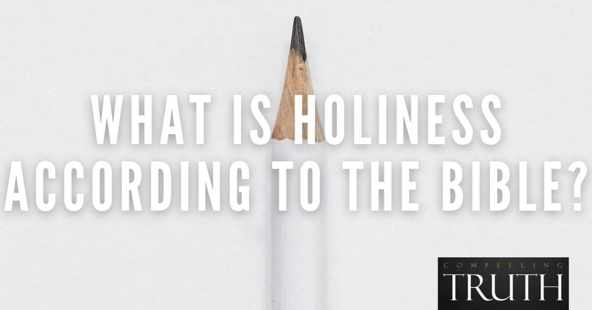 what-is-holiness-according-to-the-bible-how-can-i-be-holy