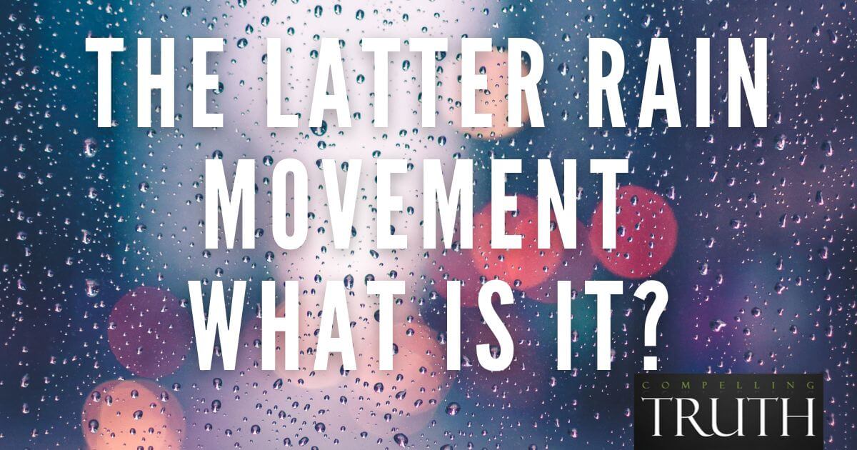 the-latter-rain-movement-what-is-it