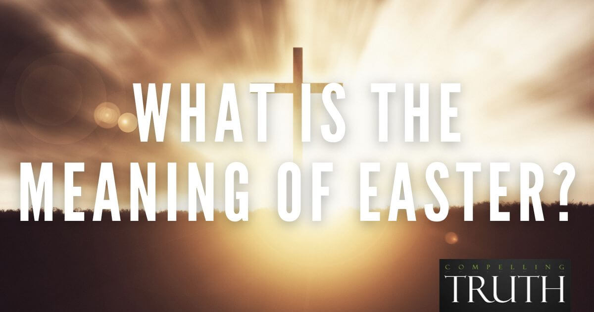 What is the meaning of Easter?