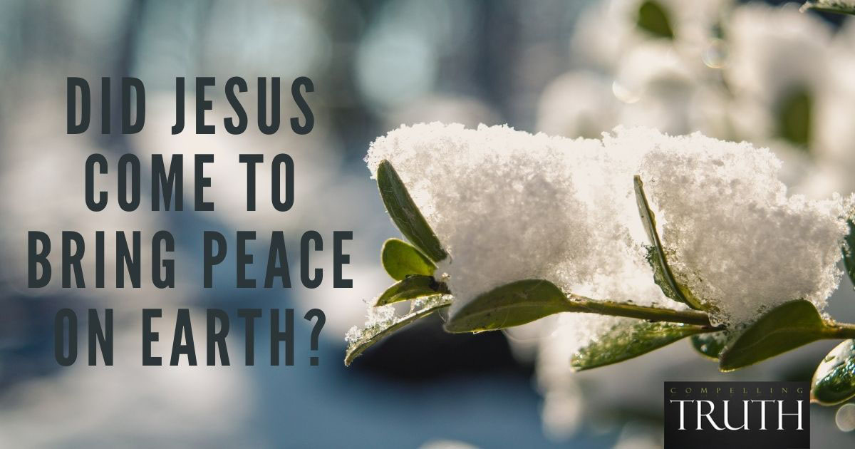 Did Jesus come to bring peace on earth?