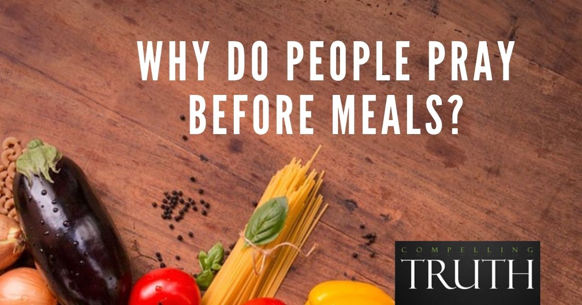 Why do people pray before meals?