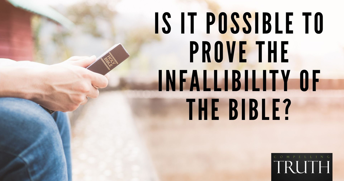 is-it-possible-to-prove-the-infallibility-of-the-bible