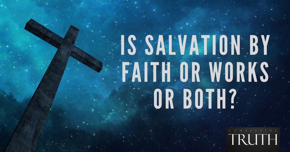 is-salvation-by-faith-or-works-or-both