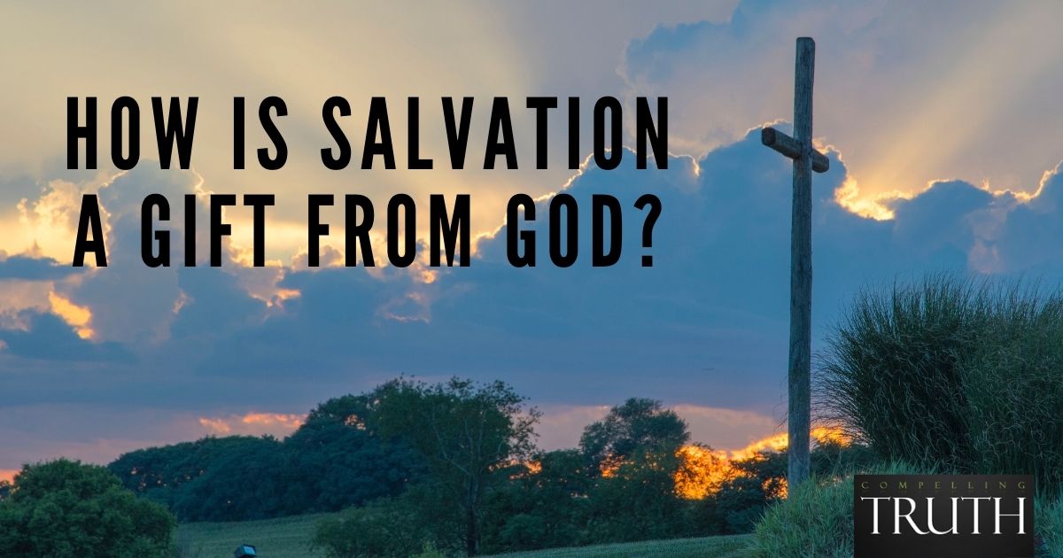 How Is Salvation A Gift From God 