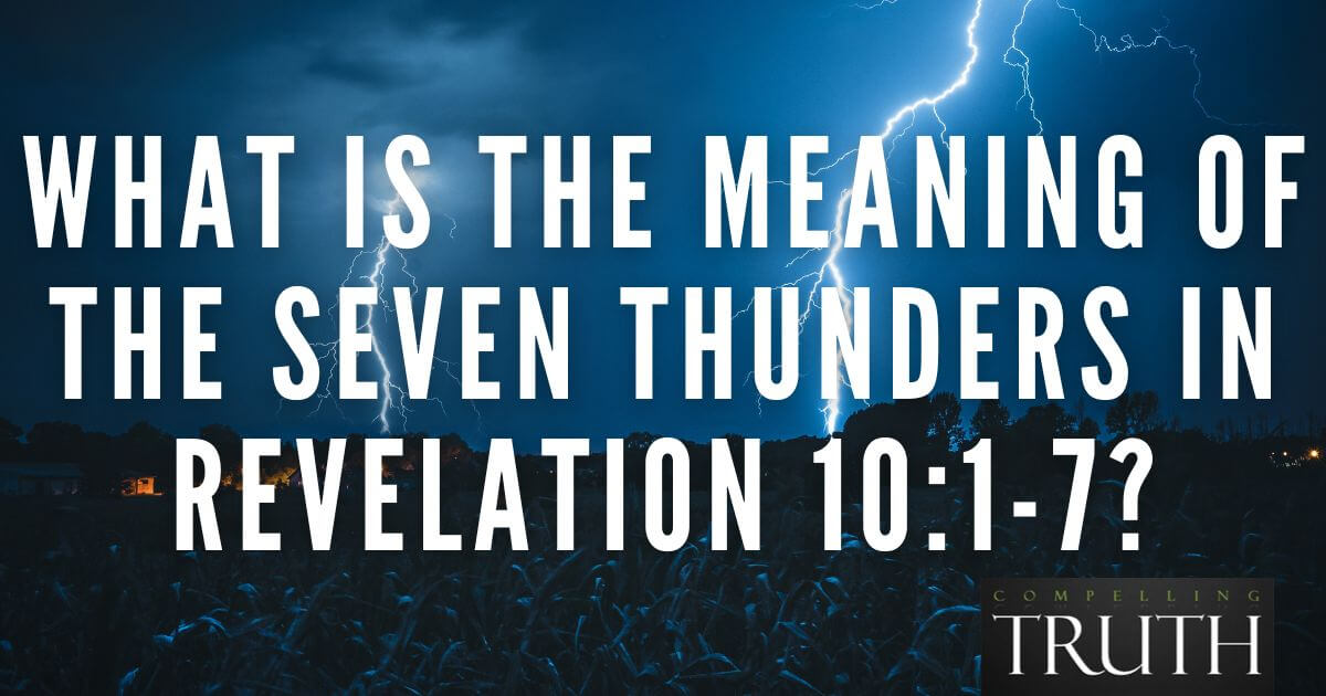 What Do The Seven Thunders In Revelation 10:1-7 Mean?, 56% OFF