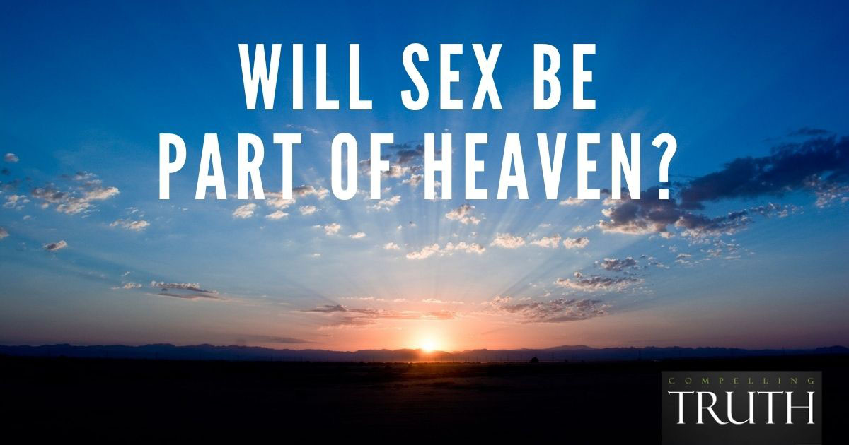 Will Sex Be Part Of Heaven