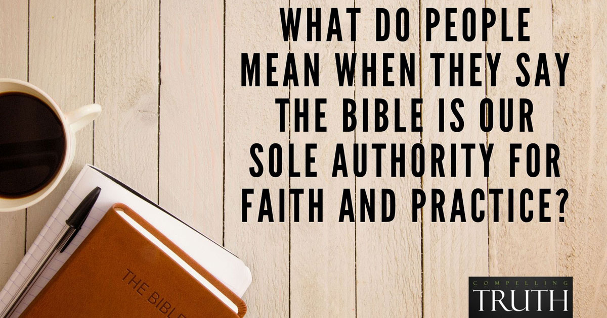 what-do-people-mean-when-they-say-the-bible-is-our-sole-authority-for