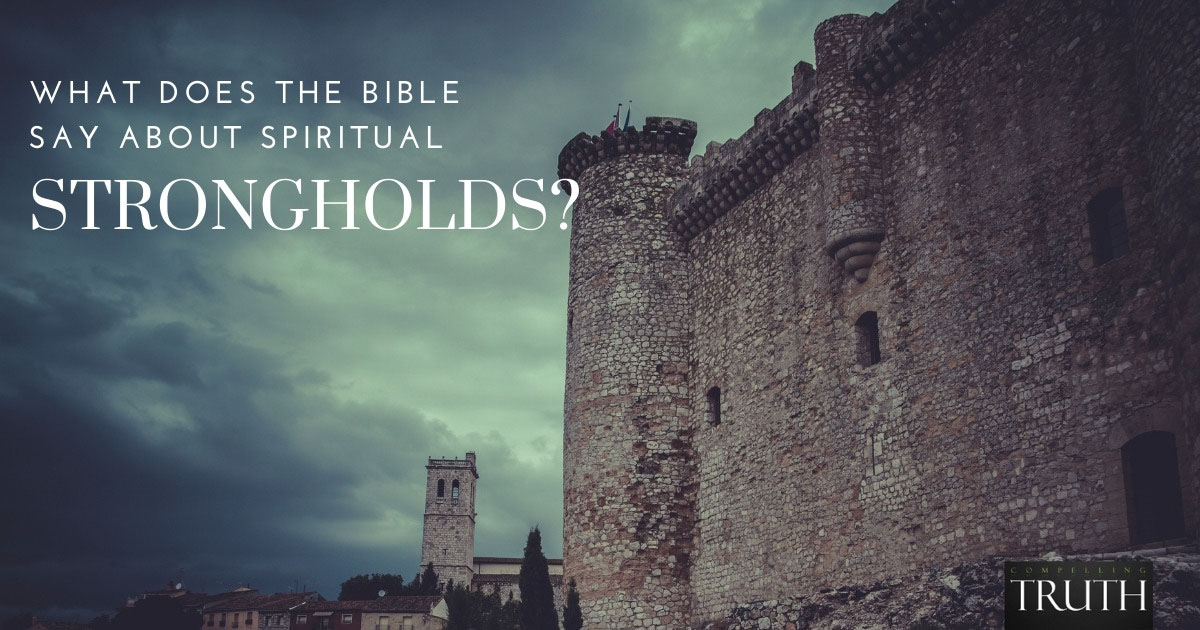 What Does The Bible Say About Spiritual Strongholds 