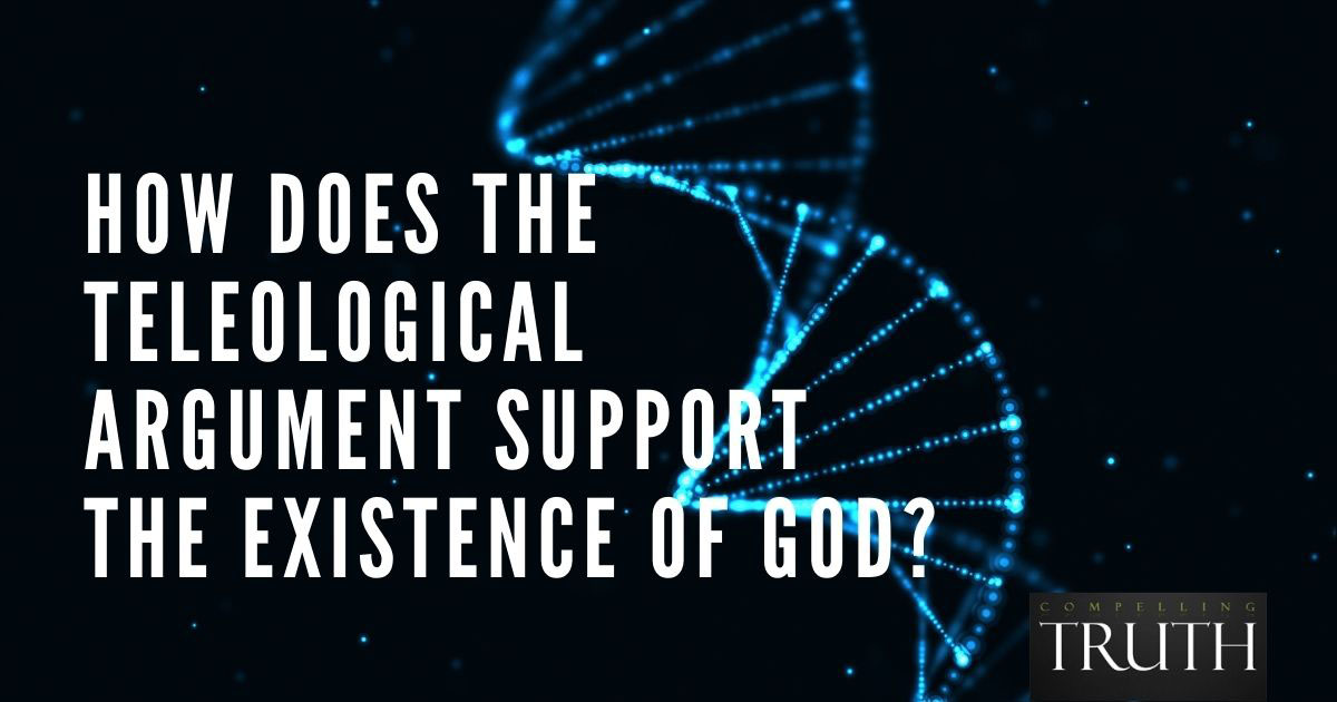 How Does The Teleological Argument Support The Existence Of God 7335